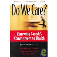 Do We Care?: Renewing Canada's Commitment to Health : Proceedings of the First Directions for Canadian Health Care Conference by Directions for Canadian Health Care Conference 199, 9780773518773
