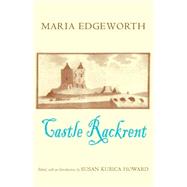 Castle Rackrent by Edgeworth, Maria; Howard, Susan Kubica, 9780872208773