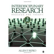 Interdisciplinary Research : Process and Theory by Allen F. Repko, 9781412988773