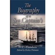 The Biography of a Sea Captain's Life: Written by Himself by Flanders, W. C.; Pittman, Rickey E., 9781601458773