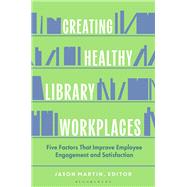 Creating Healthy Library Workplaces by Jason Martin, 9798216188773
