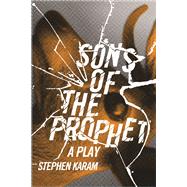 Sons of the Prophet by Karam, Stephen, 9780810128774