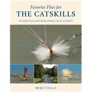 Favorite Flies for the Catskills by Valla, Mike, 9780811738774