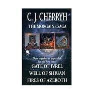 Morgaine Saga : Gate of Ivrel; Well of Shiuan; Fires of Azeroth by Cherryh, C. J., 9780886778774