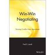 Win-Win Negotiating Turning Conflict Into Agreement by Jandt, Fred E., 9780471858775