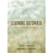 Learning Automata An Introduction by Narendra, Kumpati S.; Thathachar, Mandayam A.L., 9780486498775