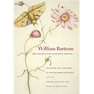 William Bartram, the Search for Nature's Design by Bartram, William, 9780820328775