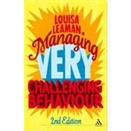 Managing Very Challenging Behaviour 2nd Edition by Leaman, Louisa, 9780826438775