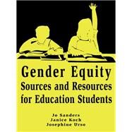 Gender Equity Sources and Resources for Education Students by Sanders,Jo, 9781138428775