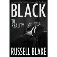 Black to Reality by Blake, Russell, 9781503048775