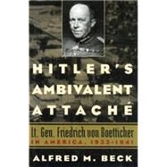 Hitler's Ambivalent Attache by Beck, Alfred M., 9781574888775