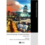 Anthropology of Space and Place Locating Culture by Low, Setha M.; Lawrence-Ziga, Denise, 9780631228776