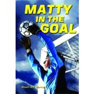 Matty in the Goal by Murray, Stuart A. P., 9780766038776