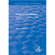 Living on the Margins: Social Access to Shelter in Urban South Asia by Purewal,Navtej K., 9781138728776