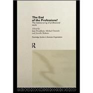 The End of the Professions?: The Restructuring of Professional Work by Broadbent,Jane, 9781138968776