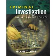 Criminal Investigation: The Art And The Science by Lyman, Michael D., 9780131198777