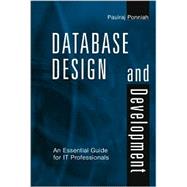Database Design and Development An Essential Guide for IT Professionals by Ponniah, Paulraj, 9780471218777