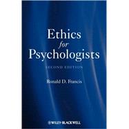 Ethics for Psychologists by Francis, Ronald D., 9781405188777