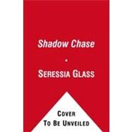 Shadow Chase by Glass, Seressia, 9781439158777