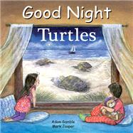 Good Night Turtles by Gamble, Adam; Jasper, Mark; Blackmore, Katherine, 9781602198777
