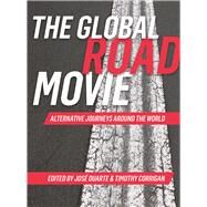 The Global Road Movie by Duarte, Jos; Corrigan, Timothy, 9781783208777