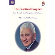 The Practical Prophet by Chan-Yeung, Moira M. W., 9789888208777
