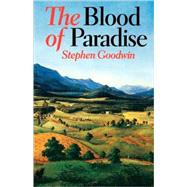 The Blood of Paradise by Goodwin, Stephen, 9780813918778