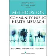 Methods for Community Public Health Research: Integrated and Engaged Approaches by Burke, Jessica G., Ph.D., 9780826198778