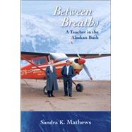 Between Breaths by Mathews, Sandra K., 9780826338778