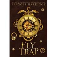 Fly Trap The Sequel to Fly by Night by Hardinge, Frances, 9781419728778
