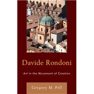 Davide Rondoni Art in the Movement of Creation by Pell, Gregory M., 9781611478778