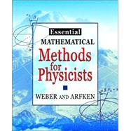 Essential Mathematical Methods for Physicists, ISE by Weber; Arfken, 9780120598779