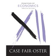 Principles of Economics by Case, Karl E.; Fair, Ray C.; Oster, Sharon E., 9780134078779