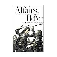 Affairs of Honor; National Politics in the New Republic by Joanne B. Freeman, 9780300088779