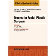 Trauma in Facial Plastic Surgery by Moe, Kris S., 9780323548779