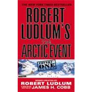 Robert Ludlum's (TM) The Arctic Event by Ludlum, Robert; Cobb, James H., 9780446618779