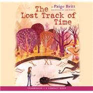The Lost Track of Time - Audio Library Edition by Britt, Paige, 9780545788779