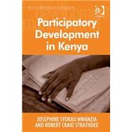Participatory Development in Kenya by Mwanzia,Josephine Syokau, 9780754678779