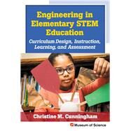 Engineering in Elementary Stem Education by Cunningham, Christine M.; Duschl, Richard A., 9780807758779
