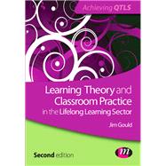 Learning Theory and Classroom Practice in the Lifelong Learning Sector by Jim Gould, 9780857258779