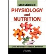 Case Studies in Physiology and Nutrition by Berdanier; Lynnette A., 9781420088779