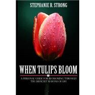 When Tulips Bloom by Strong, Stephanie R., 9781508438779