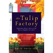 The Tulip Factory by Idol, Kacie Davis, 9781941758779