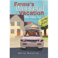 Emma's Weekend Vacation by Denise Muscolino, 9798891558779