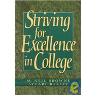 Striving for Excellence in College by Browne, M. Neil; Keeley, Stuart M., 9780134588780