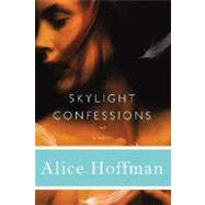 Skylight Confessions by Hoffman, Alice, 9780316058780