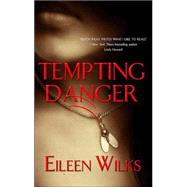 Tempting Danger by Wilks, Eileen, 9780425198780