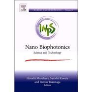Nano Biophotonics by Masuhara; Kawata; Tokunaga, 9780444528780