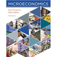 Microeconomics by Krugman, Paul; Wells, Robin, 9781319098780