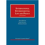 International Environmental Law and Policy(University Casebook Series) by Hunter, David; Salzman, James; Zaelke, Durwood, 9781640208780